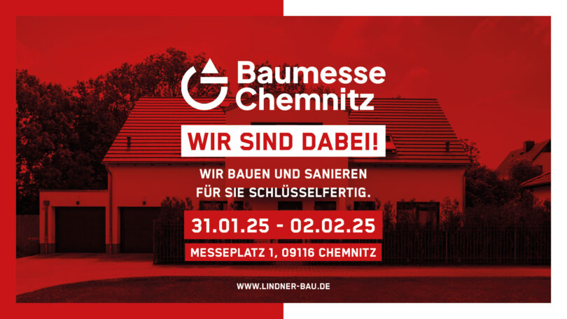 rot weißer Banner mit der Aufschrift " Baumesse Chemnitz wir sind dabei wir bauen und sanieren für sie schlüsselfertig 31.01.25-02.02.25 messeplatz 1, 09116 chemnitz" www.linder-bau.de